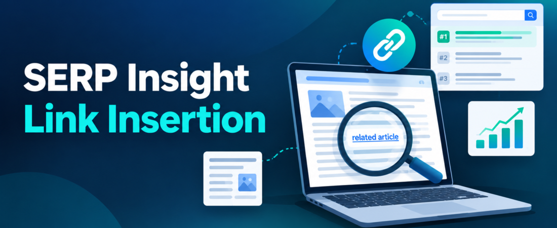 SERP Insight Link Insertion: Smarter SEO Backlink Strategy 2026